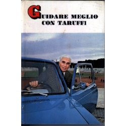 Piero Taruffi - Guidare meglio con Taruffi